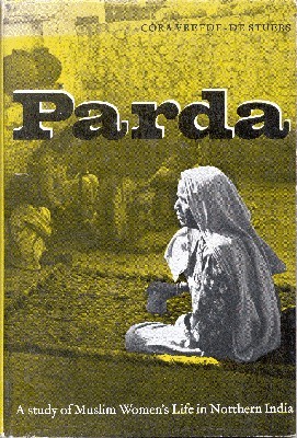 Parda. A study of Muslim Women`s Life in Northern India.