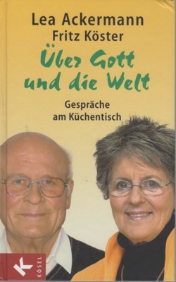 Über Gott und die Welt : Gespräche am Küchentisch. Unter …
