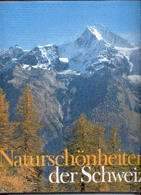 Naturschönheiten der Schweiz im Bild der Landschaft. Mit einer Einleitung …