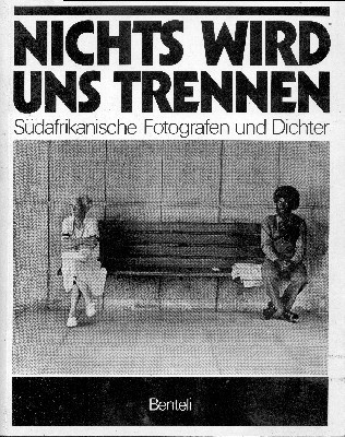 Nichts wird uns trennen : südafrikanische Fotografen und Dichter. Mit …