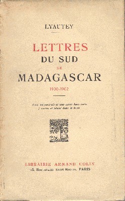 Lettres du Sud de Madagascar. 1900-1902. Avec un portrait et …