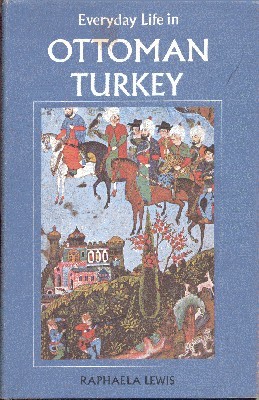 Everyday Life in Ottoman Turkey.