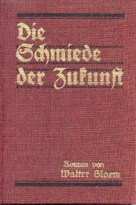 Die Schmiede der Zukunft. Roman.