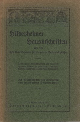 Hildesheimer Hausinschriften und der figürliche Schmuck Hildesheimer Fachwerkhäuser.