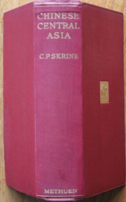 Chinese Central Asia. With an Introduction by Francis Younghusband.