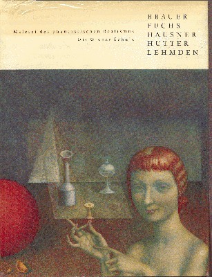 Malerei des Phantastischen Realismus. Die Wiener Schule. Brauer - Fuchs …
