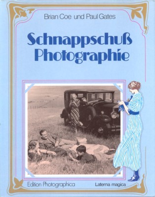 Schnappschuss-Photographie : d. ersten 100 Jahre Amateurphotographie. [Übers. aus d. …