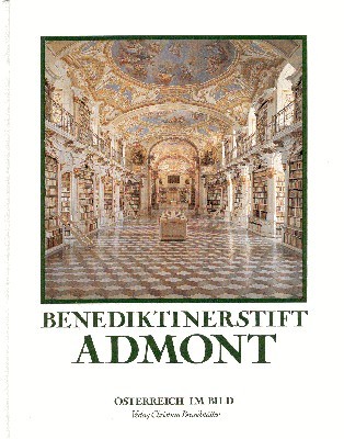 Benediktinerstift Admont. Mit 104 Fabbildern nach Photographien von Gerhard Trumler. …