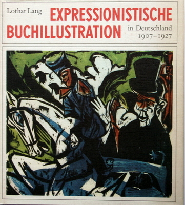 Expressionistische Buchillustration in Deutschland 1907-1927.