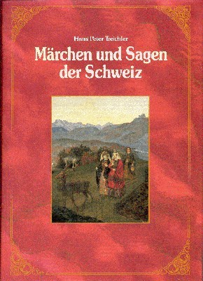 Märchen und Sagen der Schweiz.