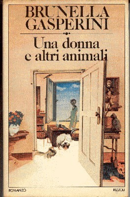 Una donna e altri animali. Romanzo.