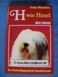 H wie Hund : d. Nachschlagebuch für Hundefreunde. [Aus d. …