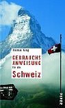 Gebrauchsanweisung für die Schweiz. Unter Mitarb. von Peter Schneider. Mit …