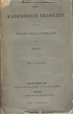 Das Kaiserreich Brasilien auf der Wiener Weltausstellung von 1873.