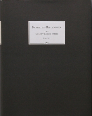 Brasilien-Bibliothek: Brasilien-Bibliothek der Robert-Bosch-GmbH. Bd. 1 bearb. von Susanne Koppel. …