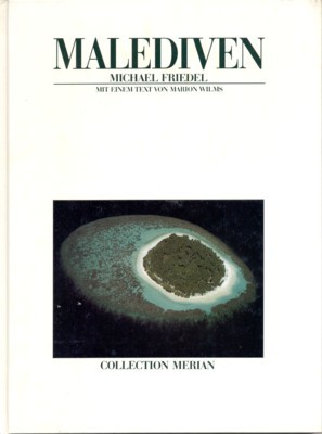 Malediven. Fotos von Michael Friedel. Mit e. Text von Marion …