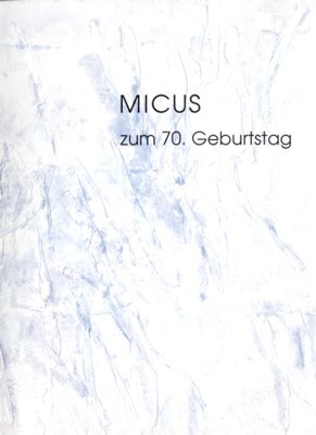 Micus : zum 70. Geburtstag ; Ausstellung vom 4. Mai …