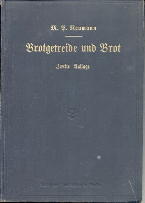 Brotgetreide und Brot. Lehrbuch für die Praxis der Getreideverarbeitung und …