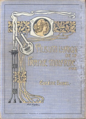 Album Lyrique de la France Moderne (Chrestomathie du XIXème siècle).