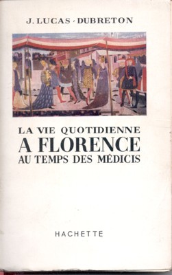 La vie quotidienne a Florence a temps des Médicis.