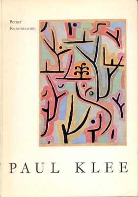 Paul Klee. Ausstellung in Verbindung mit der Paul Klee-Stiftung. Berner …