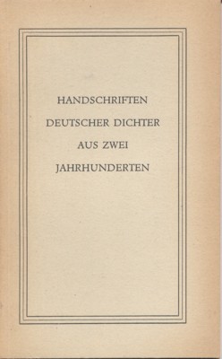 Handschriften deutscher Dichter aus zwei Jahrhunderten.