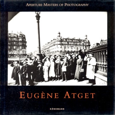 Eugène Atget. Aperture masters of photography.