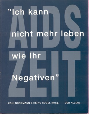 "Ich kann nicht mehr leben wie Ihr Negativen". Mit Textbeitr. …