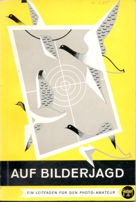 Auf Bilderjagd. Anregungen und Ratschläge für den Photo-Amateur.