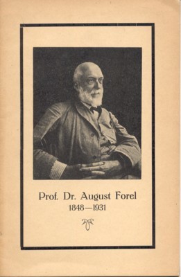 Prof. Dr. August Forel, 1848-1931.