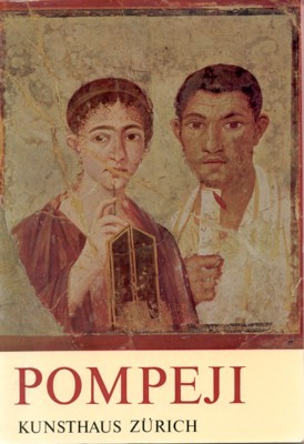 Pompeji : Leben und Kunst in den Vesuvstädten ; Kunsthaus …