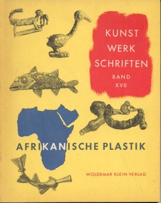 Afrikanische Plastik. Sonderausgabe der Zeitschrift `Das Kunstwerk`.