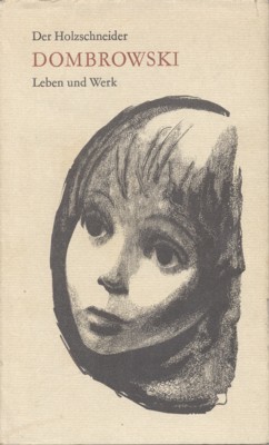 Der Holzschneider Dombrowski. Leben und Werk.