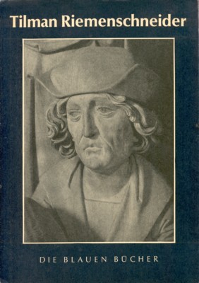 Tilmann Riemenschneider. Text von Leo Bruhns. Aufnahmen von Helga Schmidt-Glassner.