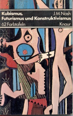 Kubismus, Futurismus und Konstruktivismus. [Aus d. Engl. übertr. von Margarete …