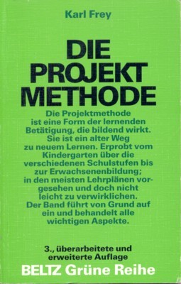 Die Projektmethode. Mit Beitr. von Ulrich Schäfer ., Beltz grüne …