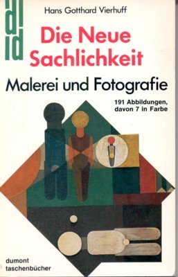 Die neue Sachlichkeit : Malerei u. Fotogr. Hans, DuMont-Taschenbücher ; …