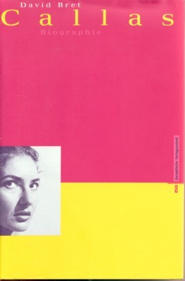 Callas : Biographie. Mit einem Vorw. von Montserrat Caballé. Aus …