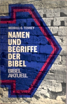 Namen und Begriffe der Bibel. [Aus d. Amerikan. von Joachim …