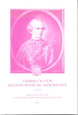 Jahrbuch für Solothurnische Geschichte. Herausgegeben vom Historischen Verein des Kantons …