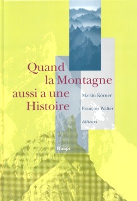 Quand la montagne aussi a une histoire : mélanges offerts …