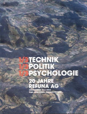 1/3 Technik, 1/3 Politik, 1/3 Psychologie : 20 Jahre REFUNA …