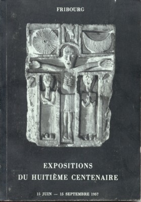 Fribourg. Expositions du huitième centenaire de la fondation de Fribourg, …