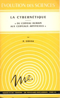 La cybernétique. "Du cerveau humain aux cerveaux artificiels". Evolution des …