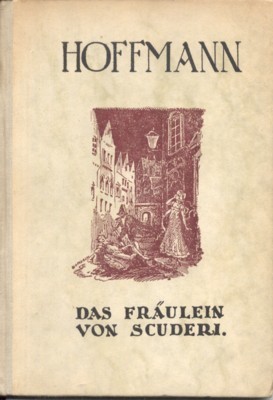 Das Fräulein von Scuderi. Erzählung aus dem Zeitalter Ludwigs XIV.