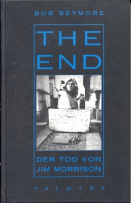 The End. Der Tod von Jim Morrison. Aus dem Englischen …