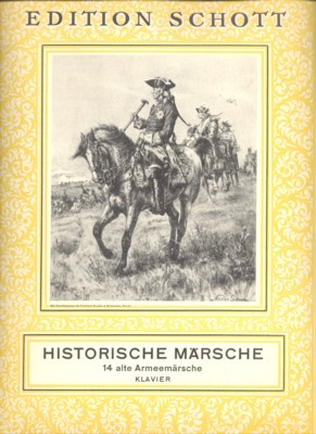 Historische Märsche. 14 alte Armeemärsche. Klavier. Sonderheft der Edition Schott.