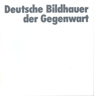Deutsche Bildhauer der Gegenwart.