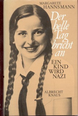 Der helle Tag bricht an : e. Kind wird Nazi.