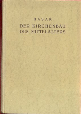 Der Kirchenbau des Mittelalters. (Handbuch der Architektur, 2. Teil, 4. …